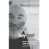 Only That - The Life and Teaching of Sailor Bob Adamson