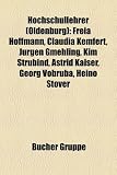 Produkt-Bild: Hochschullehrer (Oldenburg): Freia Hoffmann, Claudia Kemfert, Kim Str&uuml;bind, Astrid Kaiser, Gisela Szagun, Nicolaus Heutger, Udo Pollmer, J&uuml;rgen ... Hans Joachim Schellnhuber, Ernst Hinrichs