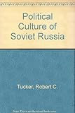 Political culture and leadership in Soviet Russia : from Lenin to Gorbachev