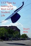 117 Tips for Getting the Most out of Student Life