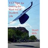 117 Tips for Getting the Most out of Student Lifedi Stuart Mills