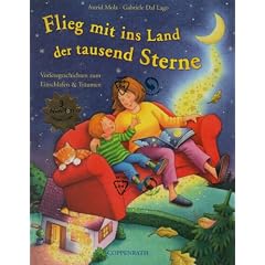 Flieg mit ins Land der tausend Sterne. Vorlesegeschichten zum Einschlafen & Tr�umen