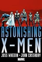 Astonishing X-Men By Joss Whedon & John Cassaday Omnibus HC (Marvel Omnibus)