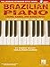 Brazilian Piano - Choro, Samba, and Bossa Nova Hal Leonard Keyboard Style Series (Book/Online Audio)