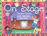 On Stage: Theater Games and Activitie...