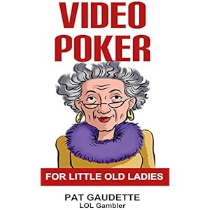 Video Poker for Little Old Ladies