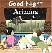 Search : Good Night Arizona (Good Night Our World series)