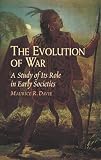 The Evolution of War: A Study of Its Role in Early Societies