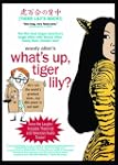 Whats Up Tiger Lily?