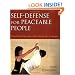 Self-Defense for Peaceable People: Defend Yourself Regardless of Size, Gender, Age, or Strength