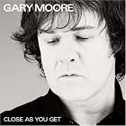 Close as You Get by  Gary Moore 