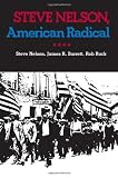 Steve Nelson, American Radical (Pittsburgh Series in Social and Labor History)