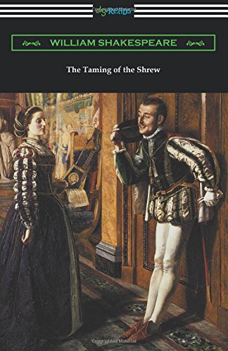 The Taming of the Shrew (Annotated by Henry N. Hudson with an Introduction by Charles Harold Herford)