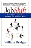 Jobshift: How to Prosper in a Workplace Without Jobs