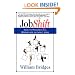 Jobshift: How To Prosper In A Workplace Without Jobs