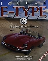 Jaguar E-Type: The Definitive History Jaguar E-Type: The Definitive History