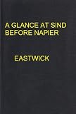 A glance at Sind before Napier; or, Dry leaves from young Egypt