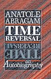 Time Reversal: An Autobiography