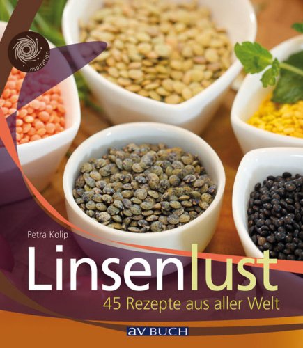 Linsenlust: 45 Rezepte aus aller Welt (avBUCH) (German Edition)