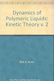 Dynamics of polymeric liquids. Vol.2, Kinetic theory