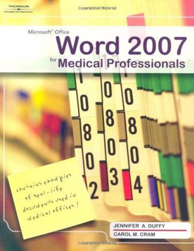 Microsoft Office Word 2007 for Medical Professionals (Available Titles Skills Assessment Manager (SAM) - Office 2007)