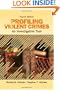 Profiling Violent Crimes: An Investigative Tool