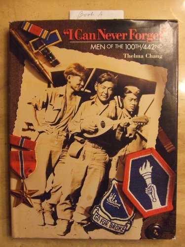 I Can Never Forget: Men of the 100th/442nd