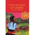 Contes des Indiens du Chiapas : Un peuple du Mexique