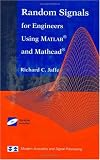 Random Signals for Engineers Using MATLAB and Mathcad