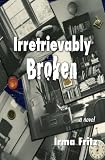 IRRETRIEVABLY BROKEN