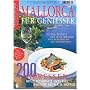 Feinschmecker Bookazine Mallorca f�r Genie�er: 200 Adressen f�r die kulinarische Inseltour