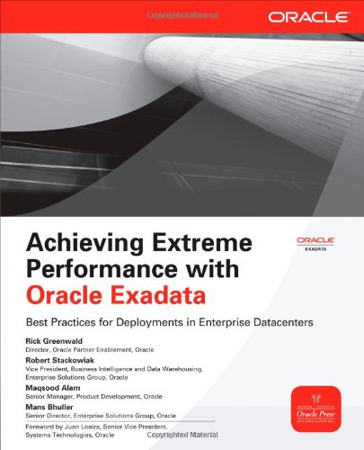 Achieving Extreme Performance with Oracle Exadata (Oracle Press)