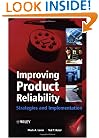 Improving Product Reliability: Strategies and Implementation (Quality and Reliability Engineering Series)