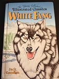 White Fang: The Young Collector's Illustrated Classics/Ages 8-12