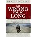 So Wrong for So Long: How the Press, the Pundits--and the President--Failed on Iraq