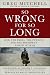 So Wrong for So Long: How the Press, the Pundits--and the President--Failed on Iraq