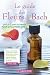 Le guide des Fleurs de Bach: Quels élixirs floraux pour quels problèmes ?