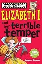 Elizabeth I & Her Conquests (Horribly Famous) [Paperback]