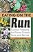 Eating on the Run: Survival Foraging for Plants, Grasses, Nuts, and Berries