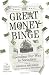 The Great Money Binge: Spending Our Way to Socialism
