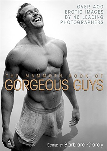 Mammoth Book of Gorgeous Guys: Erotic Photographs of Men (Mammoth Books)