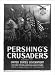Historic Print (L): Pershing's crusaders--Auspices of the United States government / ...