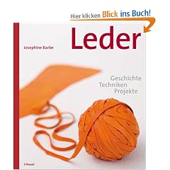 Leder: Geschichte, Techniken, Projekte