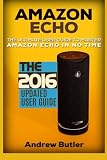 Amazon Echo: The Ultimate User Guide to Master Amazon Echo In No Time (Amazon Echo 2016,user manual,web services,by amazon,Free books,Free Movie,Alexa ... Prime, smart devices, internet) (Volume 4)
