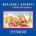 Bonjour L'Enfant!: A Child's Tour of France