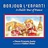 Bonjour L'Enfant!: A Child's Tour of France