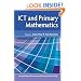ICT and Primary Mathematics (Learning & Teaching with ICT)