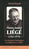 Le Père Liégé (1921-1979) : Un itinéraire théologique au milieu du XXe siècle