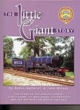 The Little Giant Story: History of the Bassett-Lowke 15 Gauge Little Giants and the Railways on Which They Ran
