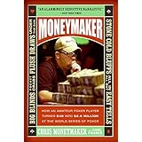 moneymaker how an amateur poker player turned 40 into 25 million at the world series of poker